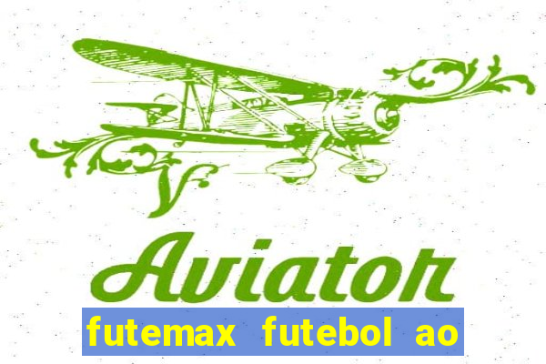 futemax futebol ao vivo sem anuncio